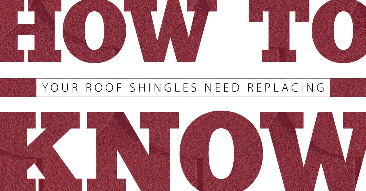 How To Know if Your Roof Shingles Need Replacing
