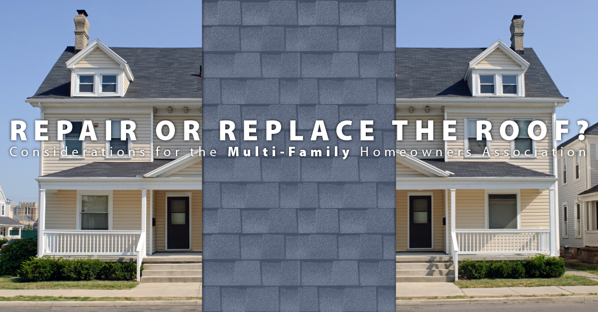 Repair or Replace the Roof Considerations for the Multi-Family Homeowners Association